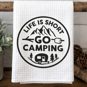 Life Is Short Go Camping Towel